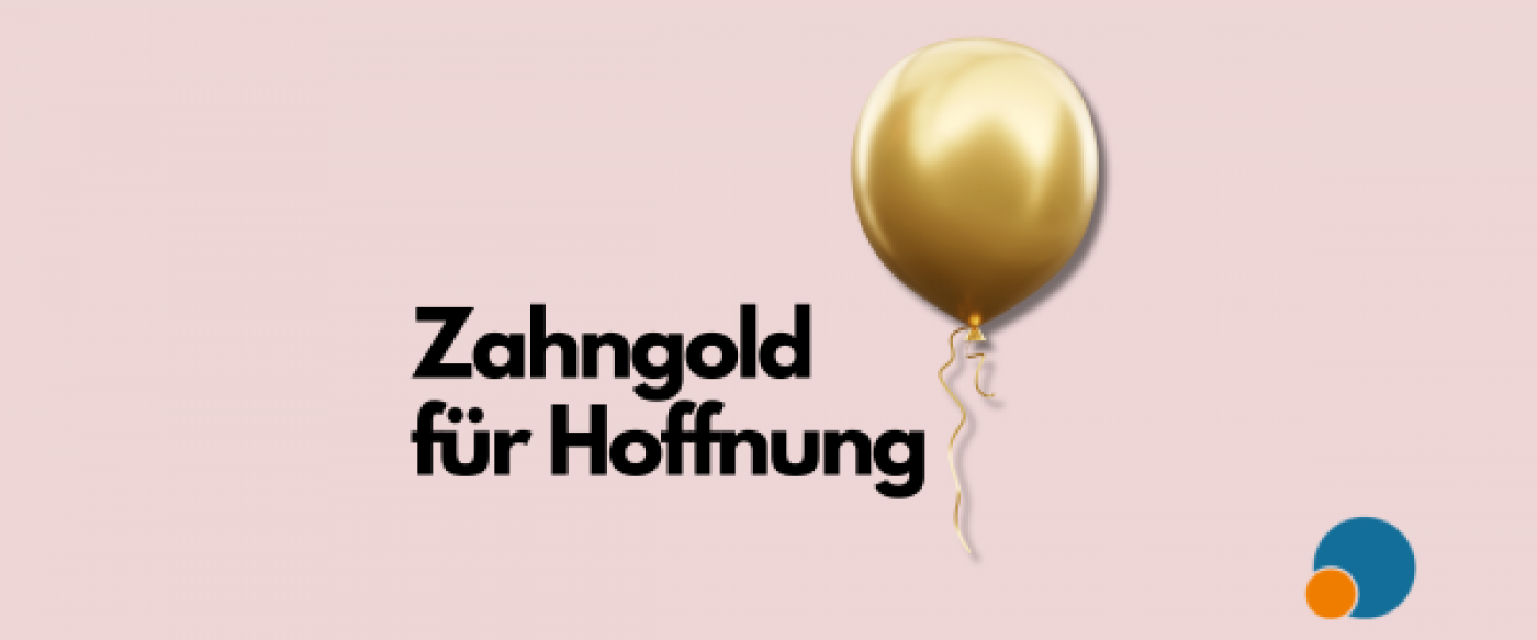 Zahngold für Hoffnung: Gemeinsam mit unseren Patienten unterstützen wir krebskranke Kinder Zahngold für Hoffnung: Gemeinsam mit unseren Patienten unterstützen wir krebskranke Kinder